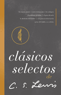 Clasicos selectos de C. S. Lewis: Antologia de 8 de los libros de C. S. Lewis