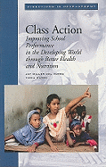 Class Action: Improving School Performance in the Developing World Through Better Health and Nutrition