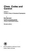 Class, Codes and Control Vol. 3: Towards a Theory of Educational Transmissions