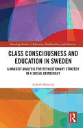 Class Consciousness and Education in Sweden: A Marxist Analysis of Revolution in a Social Democracy