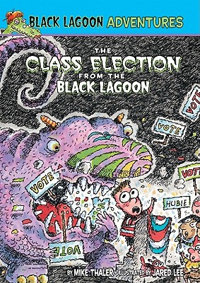 Class Election from the Black Lagoon - Thaler, Mike