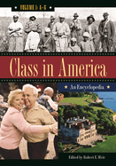 Class in America [3 Volumes]: An Encyclopedia