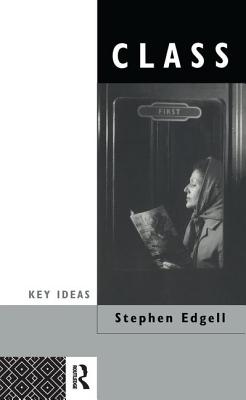 Class: Key Concept in Sociology - Edgell, Stephen, Professor