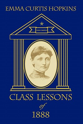 Class Lessons of 1888 - Hopkins, Emma Curtis