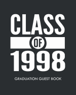 Class of 1998 Graduation Guest Book: Class Reunion 1998 Guest Signature Book