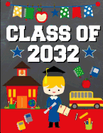 Class of 2032: Back To School or Graduation Gift Ideas for 2019 - 2020 Kindergarten Students: Notebook Journal Diary - Blonde Haired Boy Kindergartener Edition