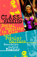 Class-Passing: Social Mobility in Film and Popular Culture