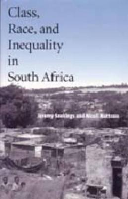 Class, Race, and Inequality in South Africa - Nattrass, Nicoli, and Seekings, Jeremy