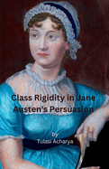 Class Rigidity in Jane Austen's Persuasion