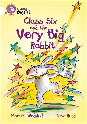 Class Six and the Very Big Rabbit: Band 10/White - Waddell, Martin, and Moon, Cliff (Series edited by)