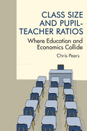 Class Size and Pupil Teacher Ratios: Where Education and Economics Collide