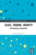 Class, Trauma, Identity: Psychosocial Encounters