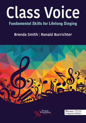 Class Voice: Fundamental Skills for Lifelong Singing - 