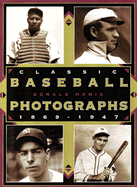 Classic Baseball Photographs: 1869-1947