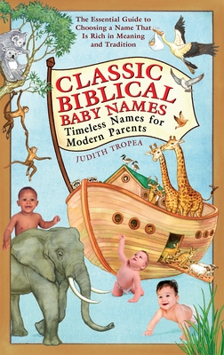 Classic Biblical Baby Names: Timeless Names for Modern Parents - Tropea, Judith