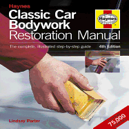 Classic Car Bodywork Restoration Manual: The Complete Illustrated Step-by-step Guide