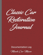 Classic Car Restoration Journal: Documentation Log