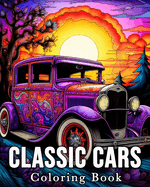 Classic Cars Coloring book: 50 Beautiful Images for Stress Relief and Relaxation