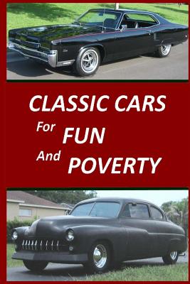 Classic Cars for Fun and Poverty: Sequel to "Roger Made Me Do It" - Zukusky, Ed