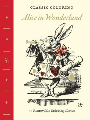 Classic Coloring: Alice in Wonderland (Adult Coloring Book): 55 Removable Coloring Plates - Abrams Noterie