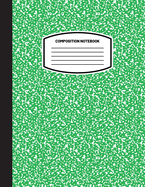 Classic Composition Notebook: (8.5x11) Wide Ruled Lined Paper Notebook Journal (Green) (Notebook for Kids, Teens, Students, Adults) Back to School and Writing Notes