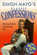 Classic confessions : tell-tale secrets, scandals and sin!