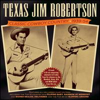 Classic Cowboy Country 1939-54 - Texas Jim Robertson