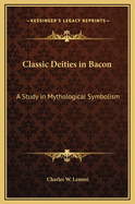 Classic Deities in Bacon: A Study in Mythological Symbolism