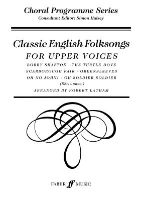 Classic English Folksongs: For Upper Voices - Latham, Robert, Professor