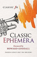 Classic Ephemera: A Classic FM Musical Miscellany