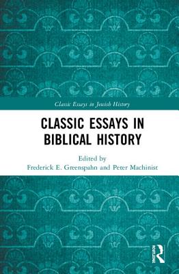 Classic Essays in Biblical History - Greenspahn, Frederick (Editor), and Machinist, Peter (Editor)
