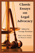 Classic Essays on Legal Advocacy - Rossman, George