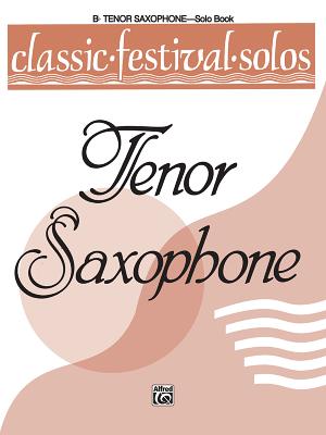 Classic Festival Solos (B-Flat Tenor Saxophone), Vol 1: Solo Book - Lamb, Jack (Editor)