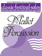 Classic Festival Solos (Mallet Percussion), Vol 2: Piano Acc.