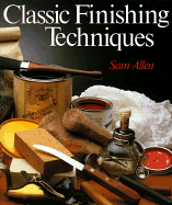 Classic Finishing Techniques - Allen, Sam