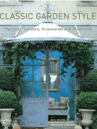 Classic Garden Style: Planters, Furniture, Accessories, and Ornaments