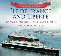 Classic Liners ?le de France and Libert?: France's Premier Post-War Liners