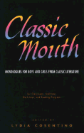 Classic Mouth: Monologues from Classic Literature for Boys and Girls