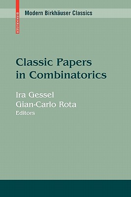 Classic Papers in Combinatorics - Gessel, Ira (Editor), and Rota, Gian-Carlo (Editor)