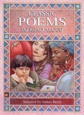 Classic Poems to Read Aloud - Berry, James