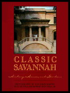 Classic Savannah: History, Homes, and Gardens