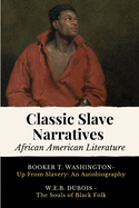 Classic Slave Narratives - African American Literature: 2 Books In One - Up From Slavery: An Autobiography - The Souls of Black Folk