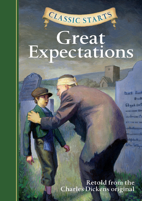 Classic Starts: Great Expectations - Dickens, Charles, and McFadden, Deanna (Abridged by), and Pober, Arthur (Afterword by)