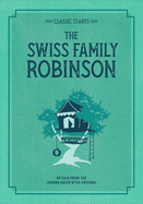 Classic Starts(r) the Swiss Family Robinson