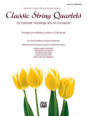 Classic String Quartets for Festivals, Weddings, and All Occasions, Piano Accompaniment - Dabczynski, Andrew H