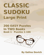 Classic Sudoku Large Print: 200 Easy Puzzles in Two Books. Book 1 Puzzles 1-100
