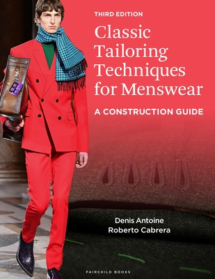 Classic Tailoring Techniques for Menswear: A Construction Guide - Bundle Book + Studio Access Card - Antoine, Denis, and Cabrera, Roberto