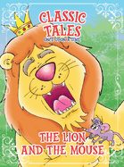 Classic Tales Once Upon a Time - The Lion and The Mouse