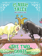 Classic Tales Once Upon a Time The Two Goats