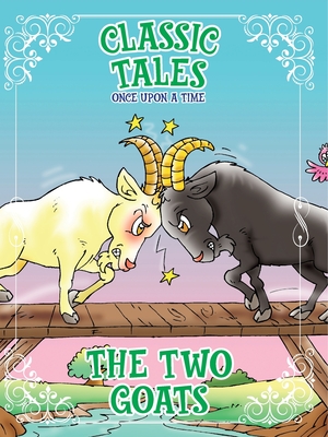 Classic Tales Once Upon a Time The Two Goats - Editora, On Line